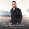 Matthew Lawson - Grace Unfolding
